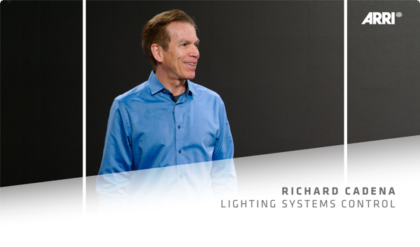 ARRI | Richard Cadena - Lighting Systems Control
